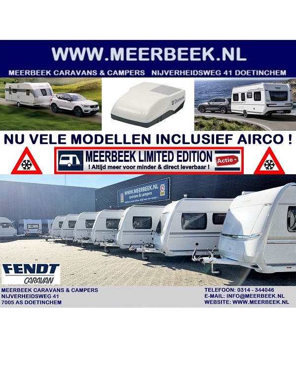 Veel Meerbeek Limited Edition modellen van o.a. Adria, Dethleffs, Fendt, Hobby, LMC & Beachy. inclusief AIRCO zonder meerprijs  !